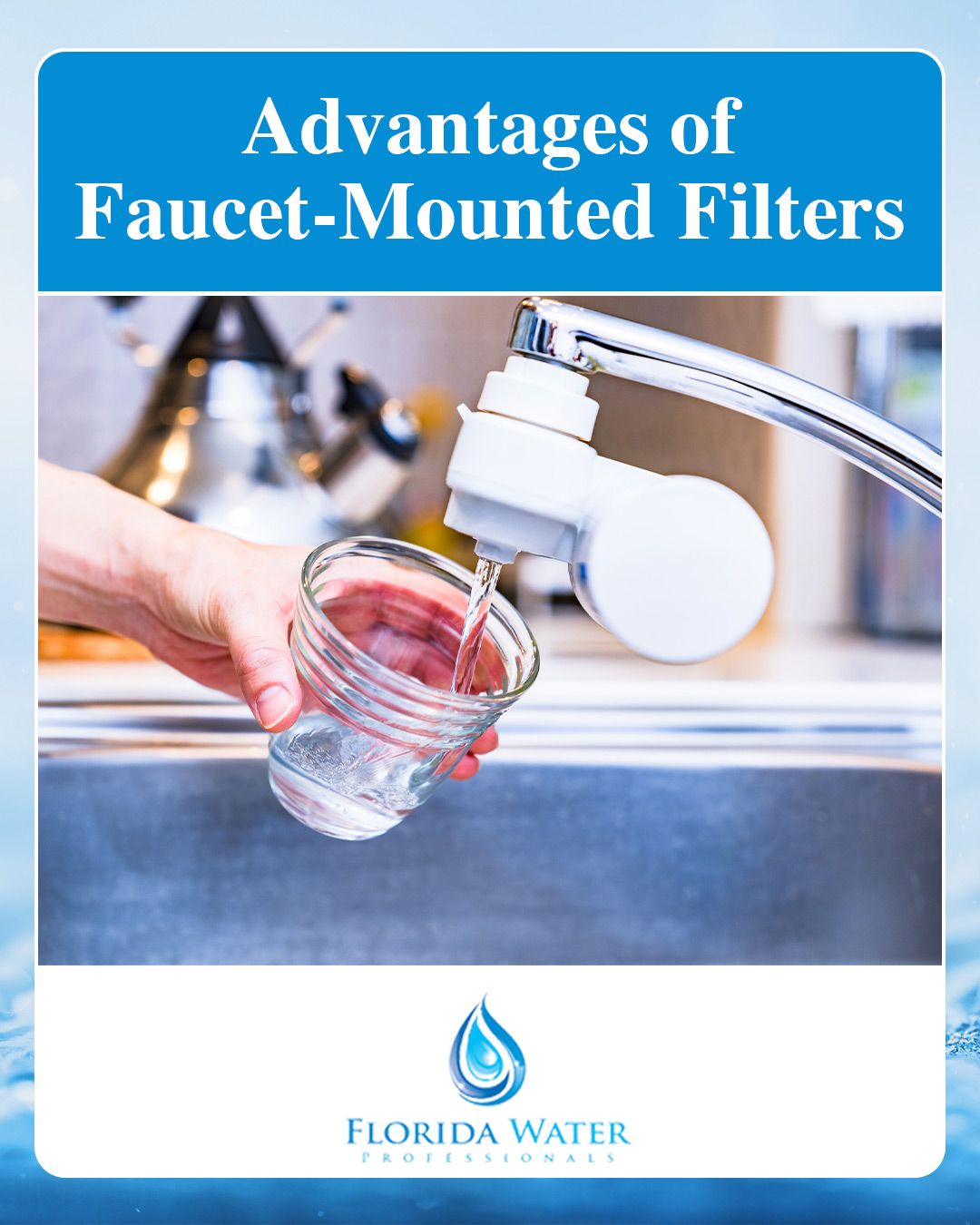Advantages of Faucet-Mounted Filters